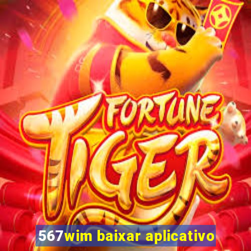 567wim baixar aplicativo